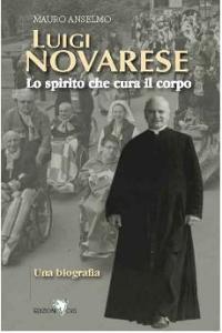 Mons. Luigi Novarese - Lo spirito che cura il corpo